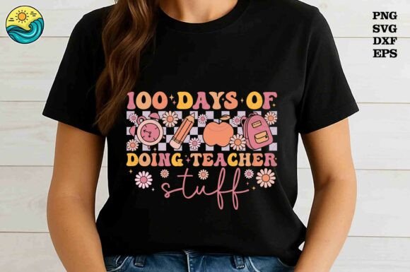 100 Days of Doing Teacher Stuff SVG for T-Shirt Designs and Marketing