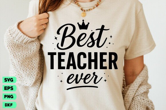 Best Teacher Ever SVG Graphics