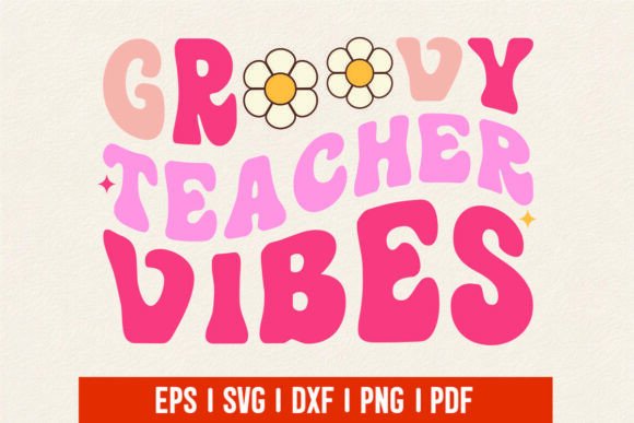 Groovy Teacher Vibes SVG: A Retro Graphic Asset for T-Shirt Designs and Content Publishing