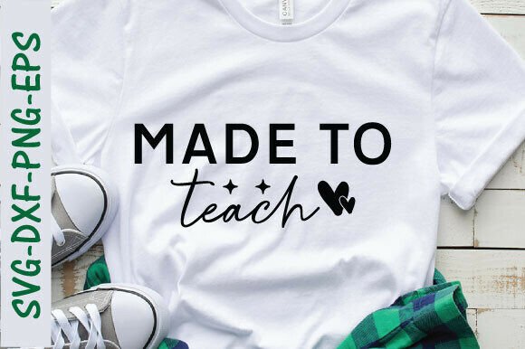 Made to Teach SVG: Graphics for T-Shirt Designs