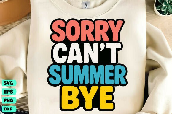 Sorry Can't Summer Bye SVG Graphics