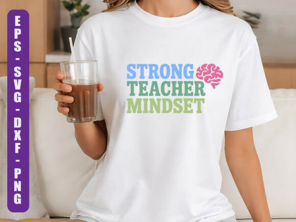 Strong Teacher Mindset SVG Design: A Graphic Asset for Content Creators