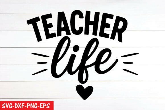 Teacher Life SVG & PNG: A Versatile Graphic Design Asset for T-Shirt Designs