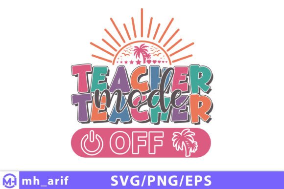 Teacher Mode off SVG, Teacher Summer PNG Graphics