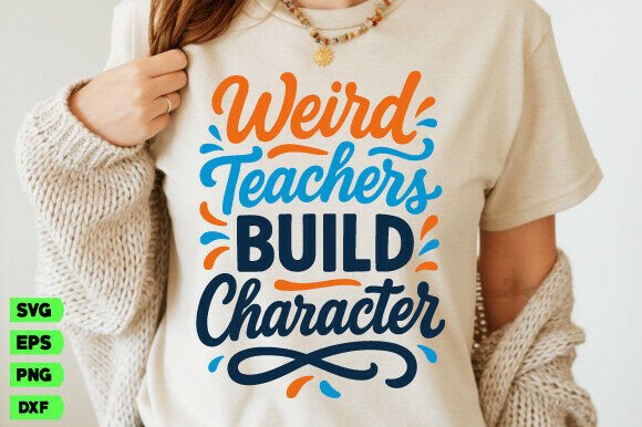 Weird Teacher Build Character Svg,School